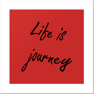 Life is journey Posters and Art